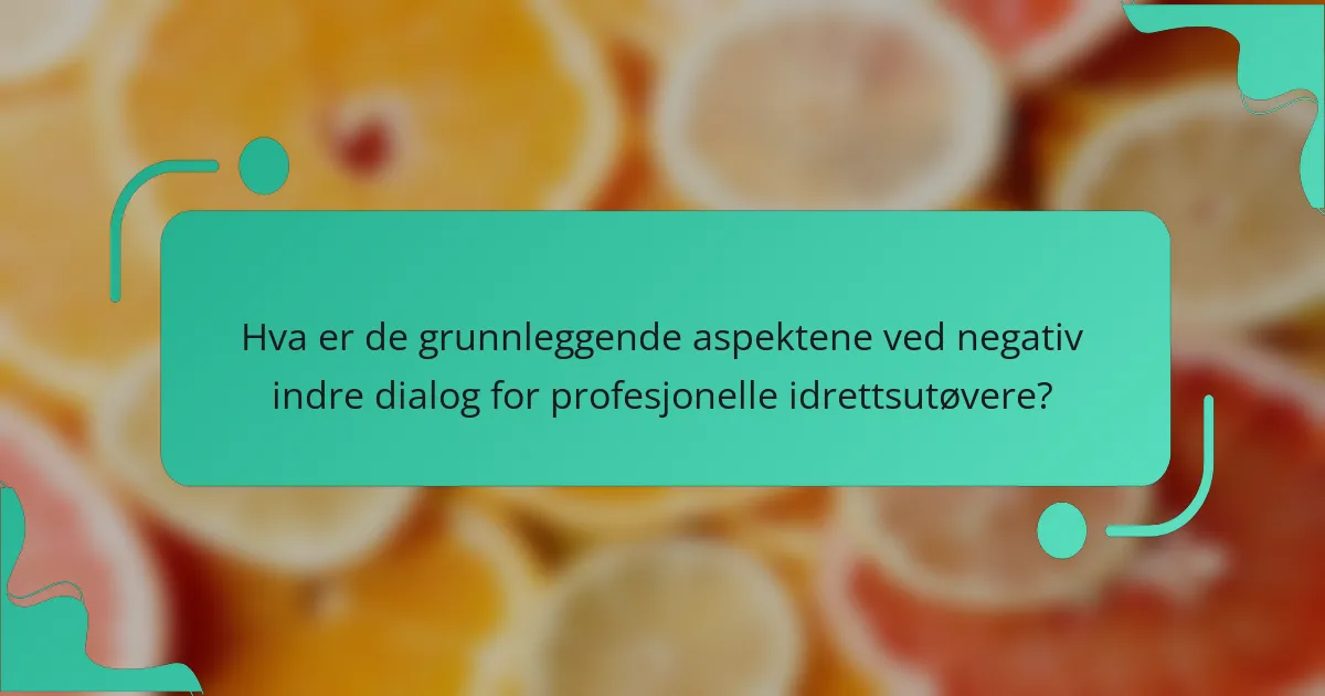 Hva er de grunnleggende aspektene ved negativ indre dialog for profesjonelle idrettsutøvere?