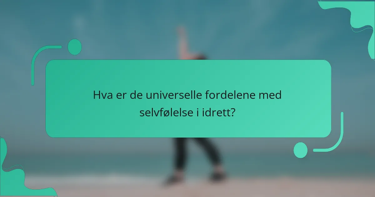 Hva er de universelle fordelene med selvfølelse i idrett?