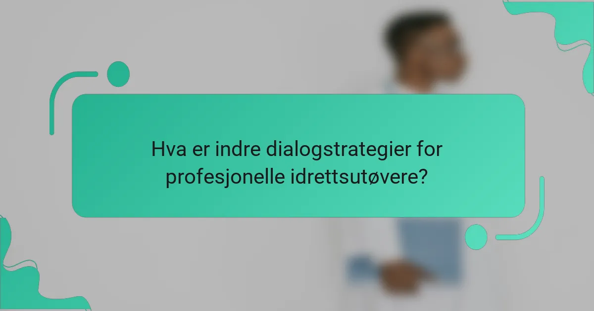 Hva er indre dialogstrategier for profesjonelle idrettsutøvere?