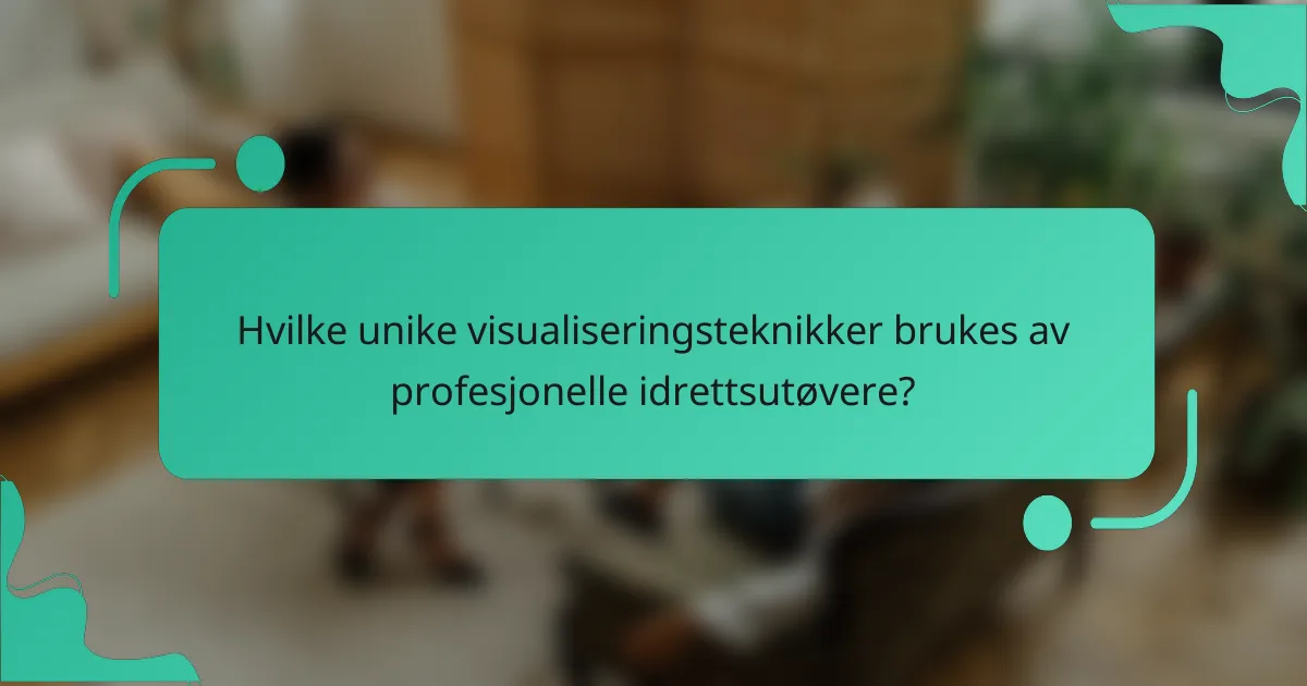 Hvilke unike visualiseringsteknikker brukes av profesjonelle idrettsutøvere?