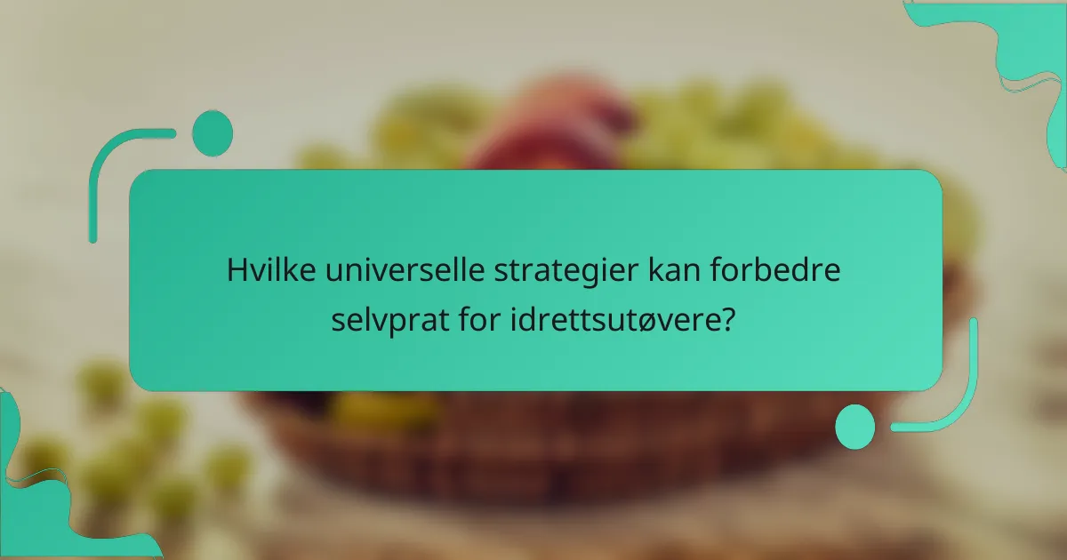 Hvilke universelle strategier kan forbedre selvprat for idrettsutøvere?